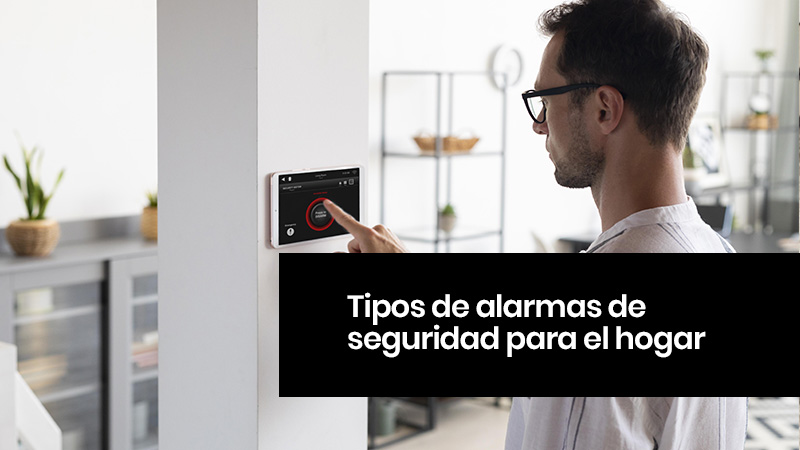 tipos de alarmas de seguridad